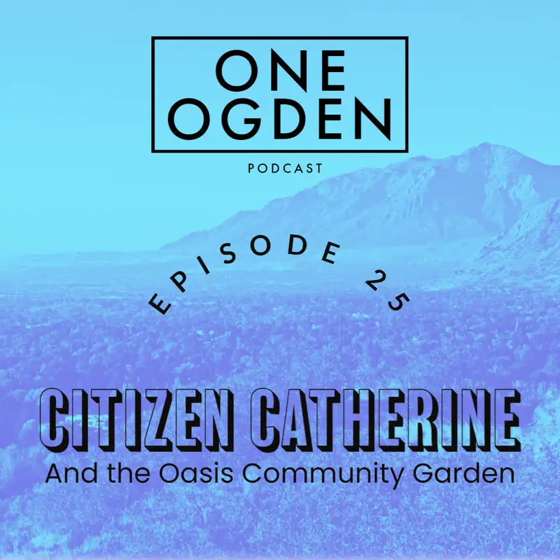 Citizen Catherine and the Oasis Community Garden