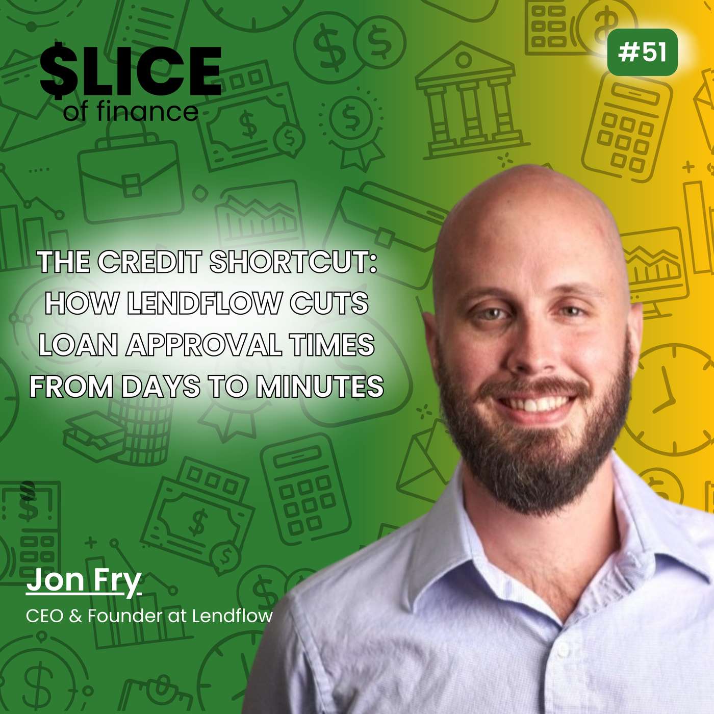 #51 - Jon Fry, CEO & Founder at Lendflow #51 - Jon Fry, CEO & Founder at Lendflow