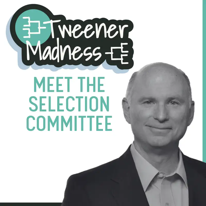 Tweener Madness! Meet the Selection Committee: Mitch Mumma