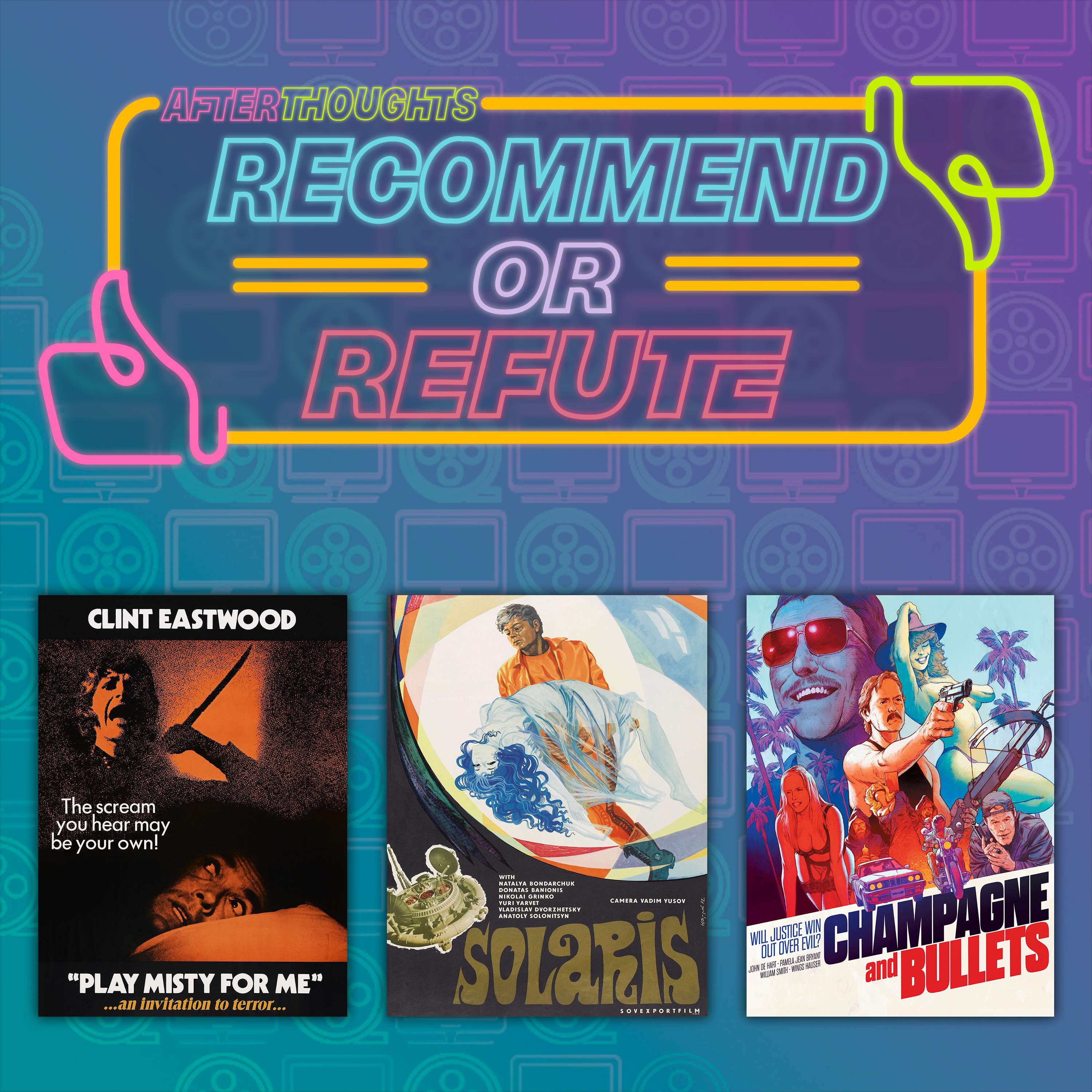 Recommend or Refute: Play Misty For Me (1971), Solaris (1972), Champagne and Bullets (1993)