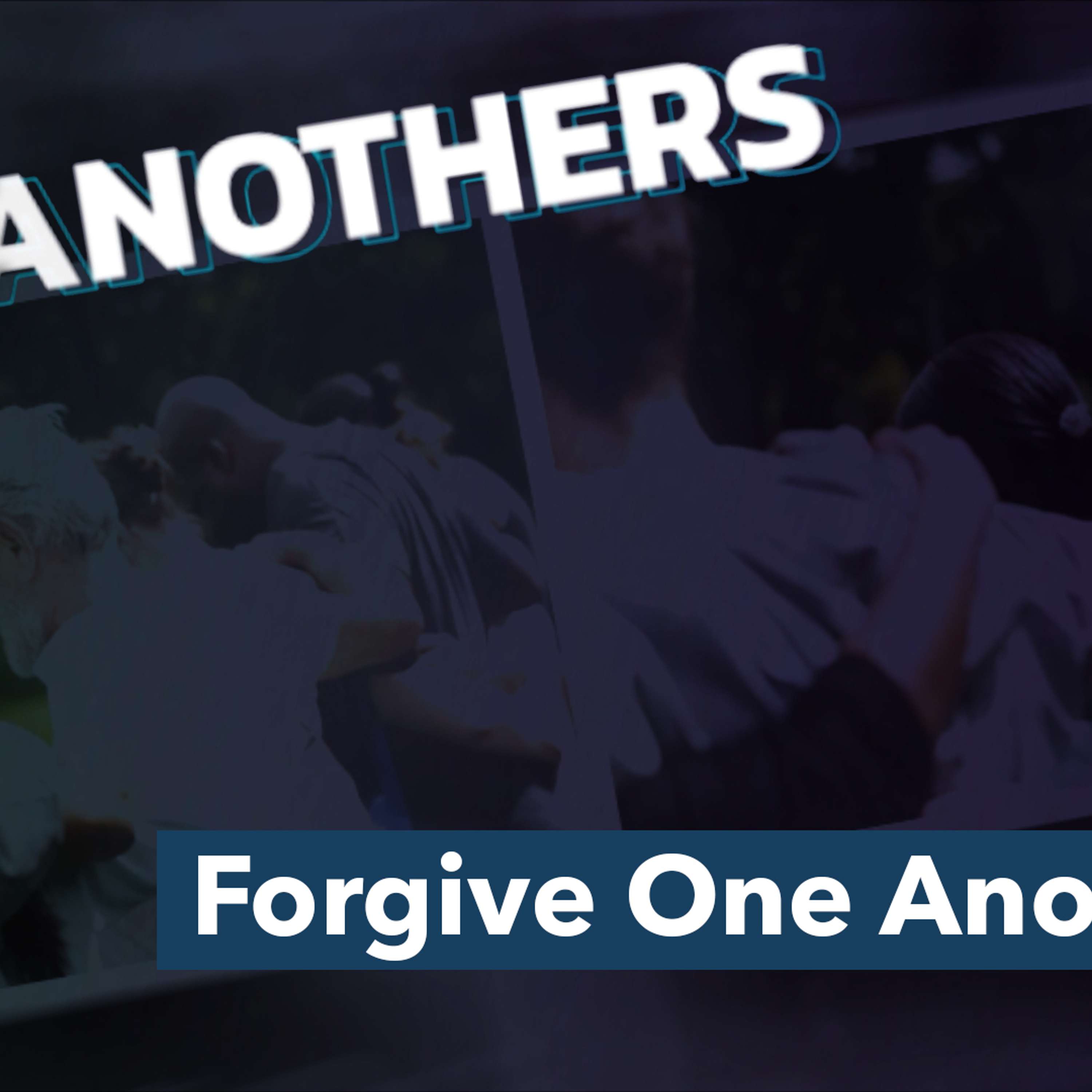 Forgive One Another