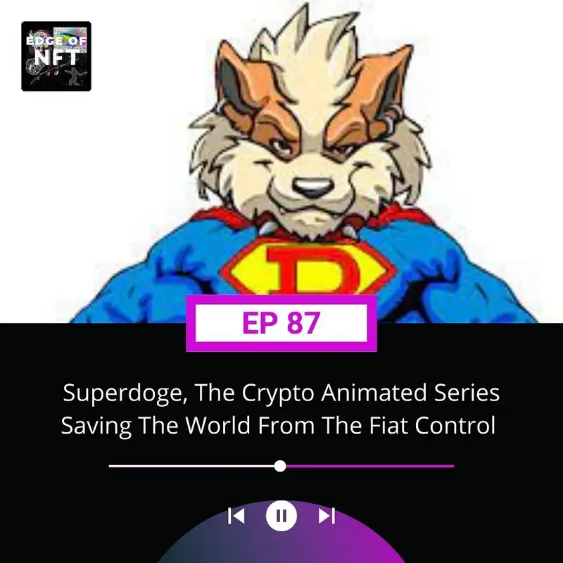 Superdoge, The Crypto Animated Series Saving The World From The Fiat Control - Feat. Adam Gilad, Alex Rotaru, Dimitri Villard, Crypto Wendy & Anon Founder