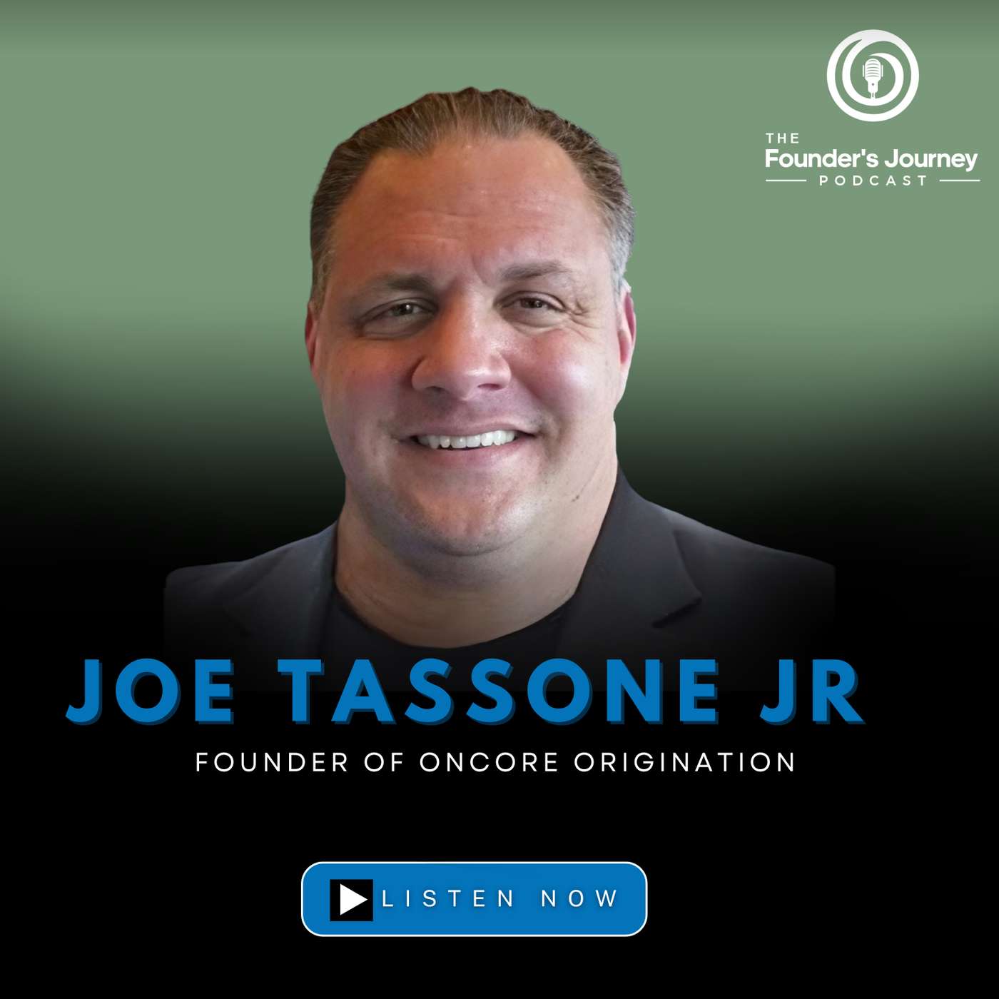 The Founder's Journey Ep. 5 | Joe Tassone Jr, Founder of onCORE Origination