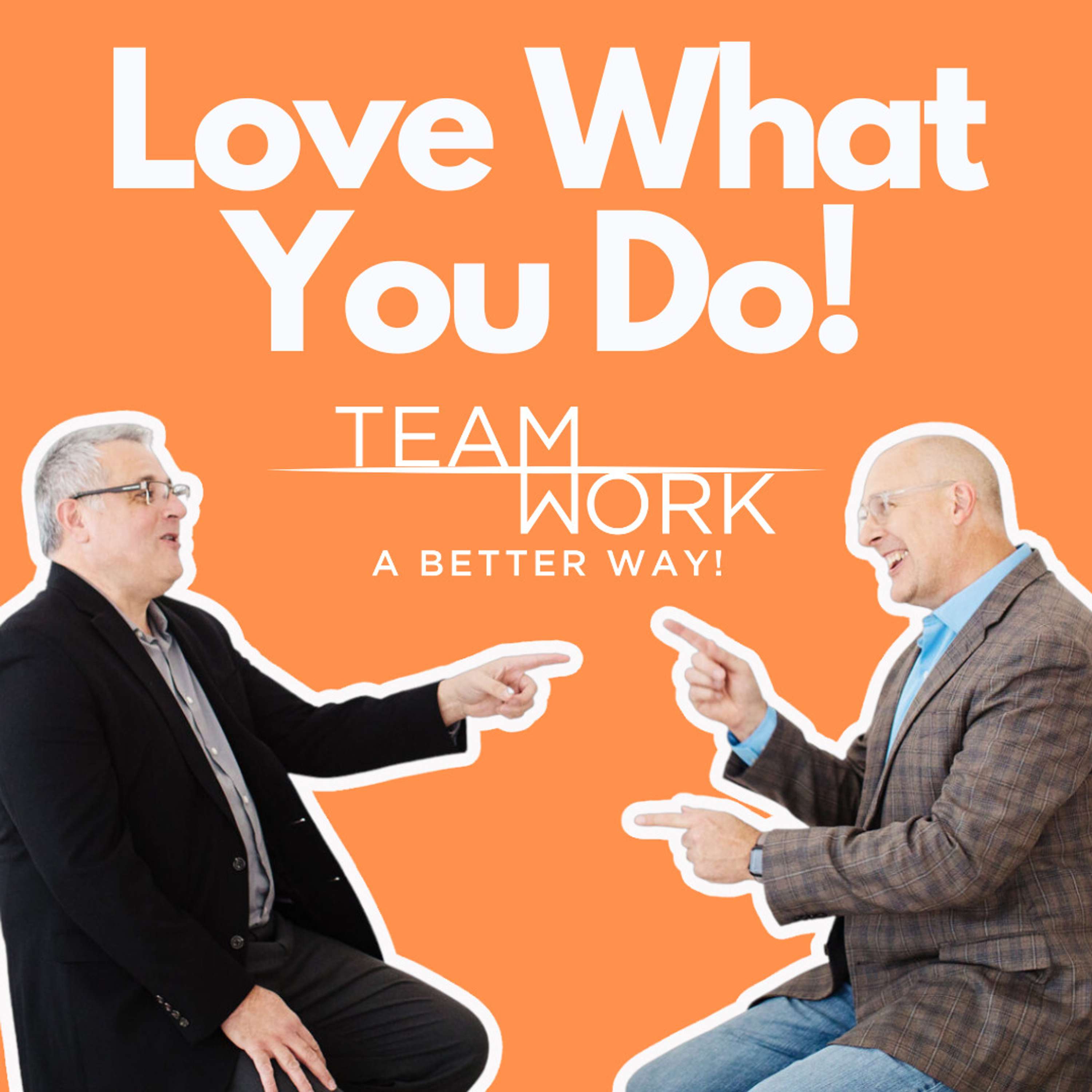 Love What You Do! - podcast episode cover