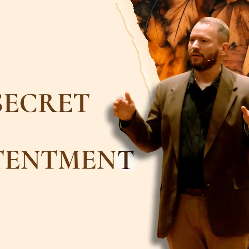 The Secret to Contentment (Thanksgiving - Pastor Steve)