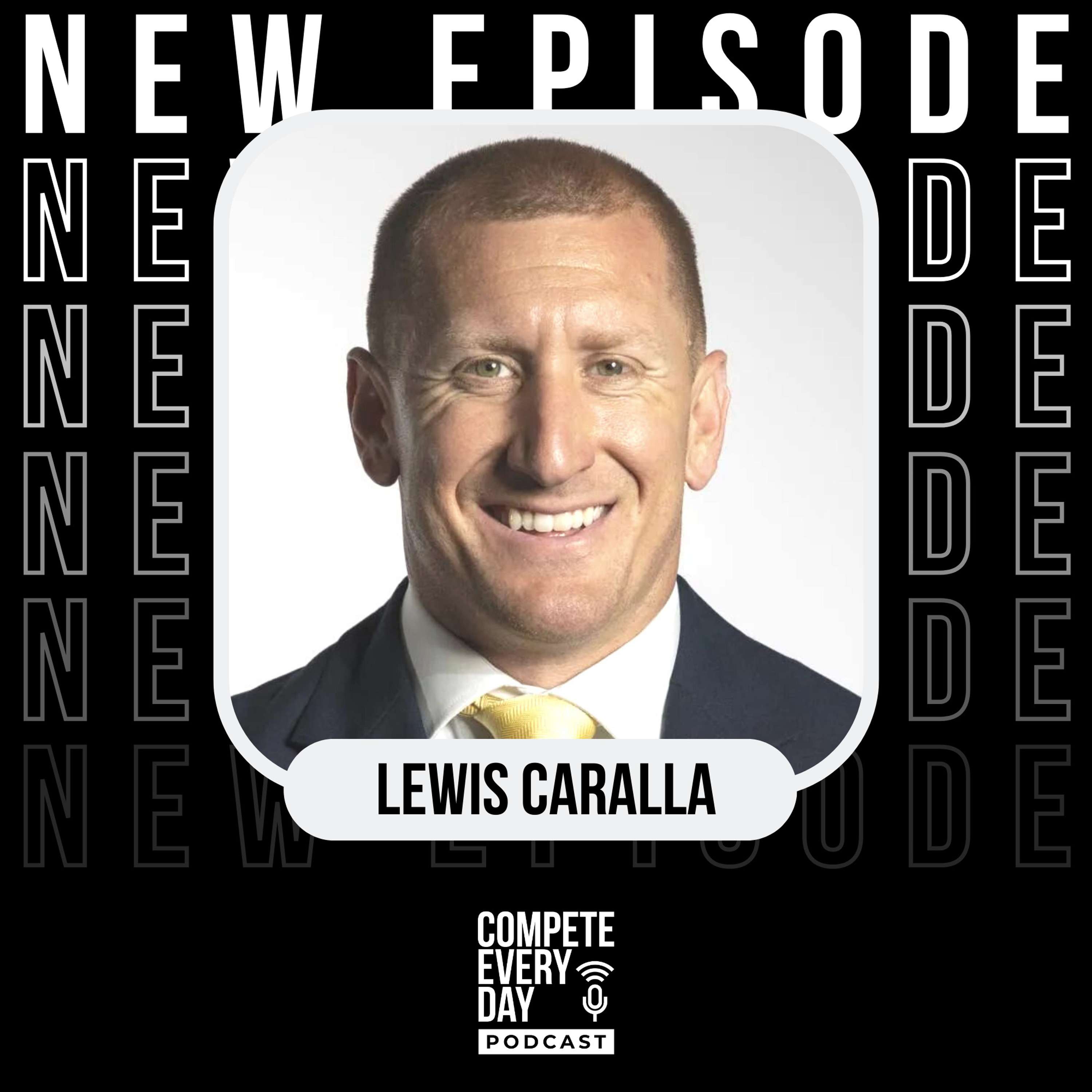 Constantly Challenge Yourself to Be Great with Lewis Caralla thumbnail