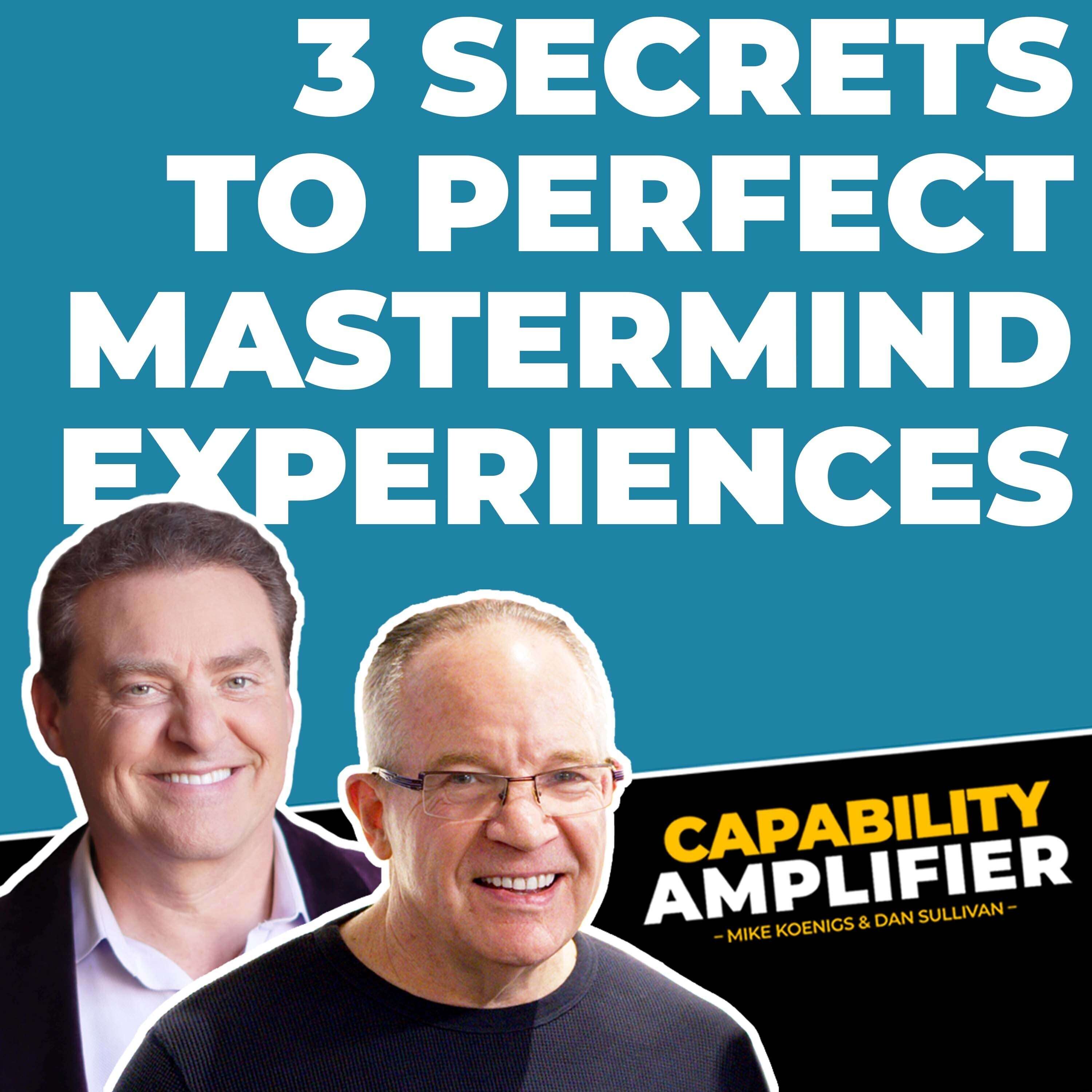 3 Secrets to Perfect Mastermind Experiences
