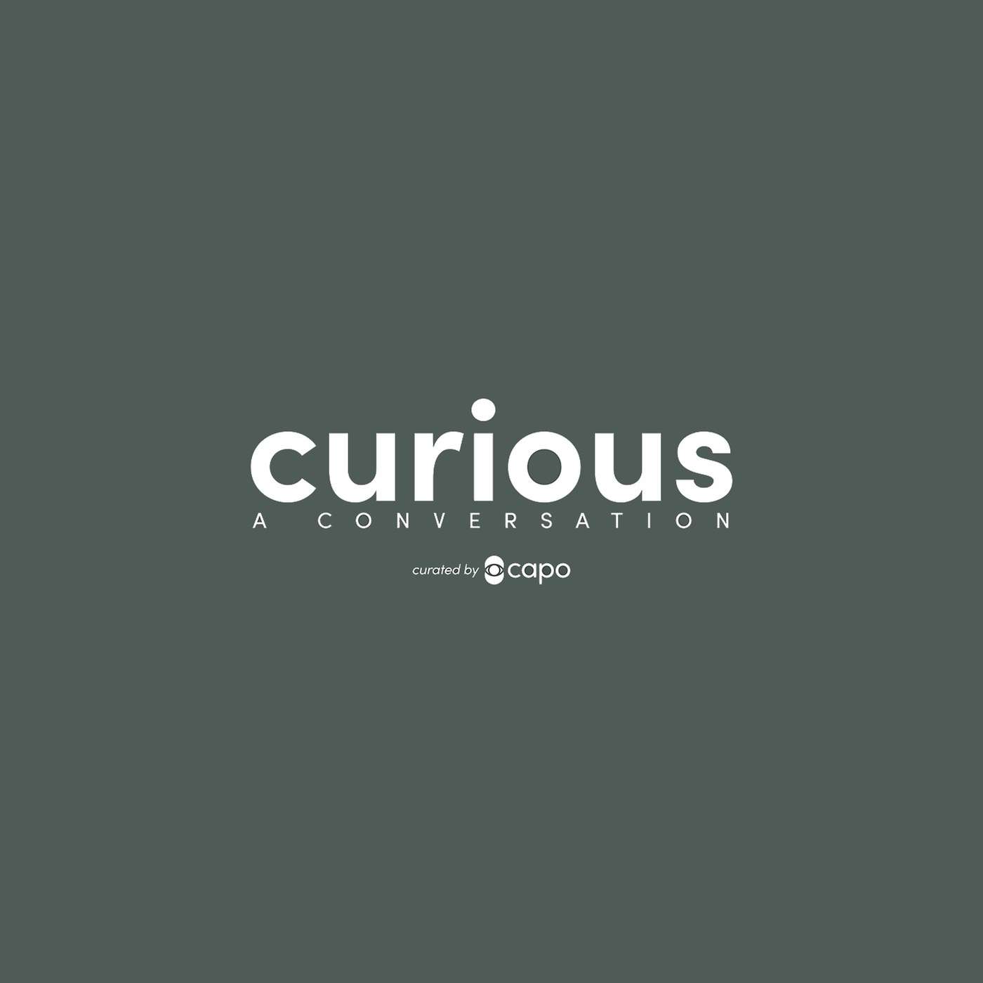 Curious: A Conversation Curated by CAPO