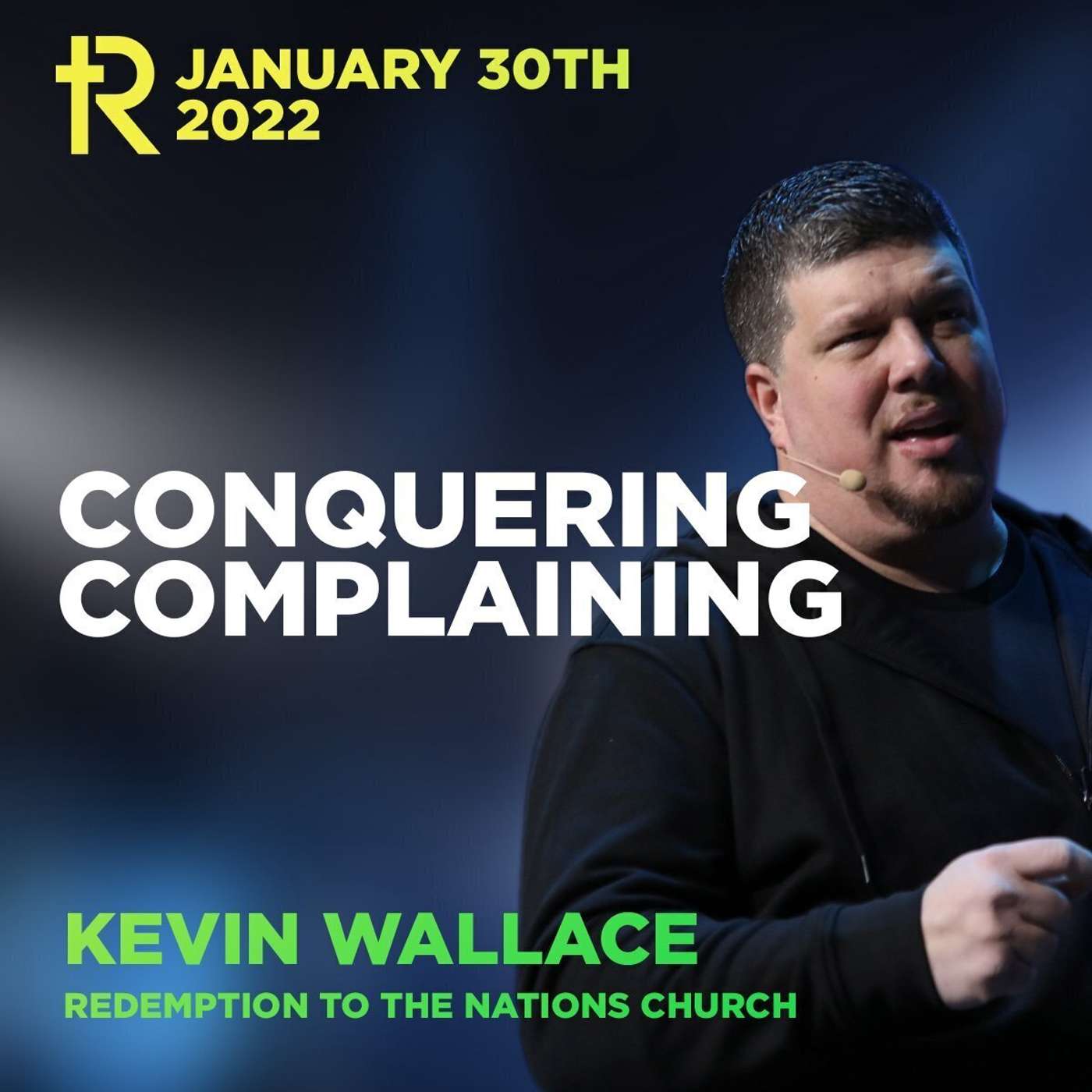 Conquering Complaining | Kevin Wallace | Weekend Service