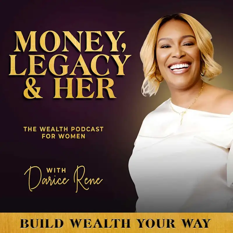 Money, Legacy & Her: A Wealth Podcast for Women