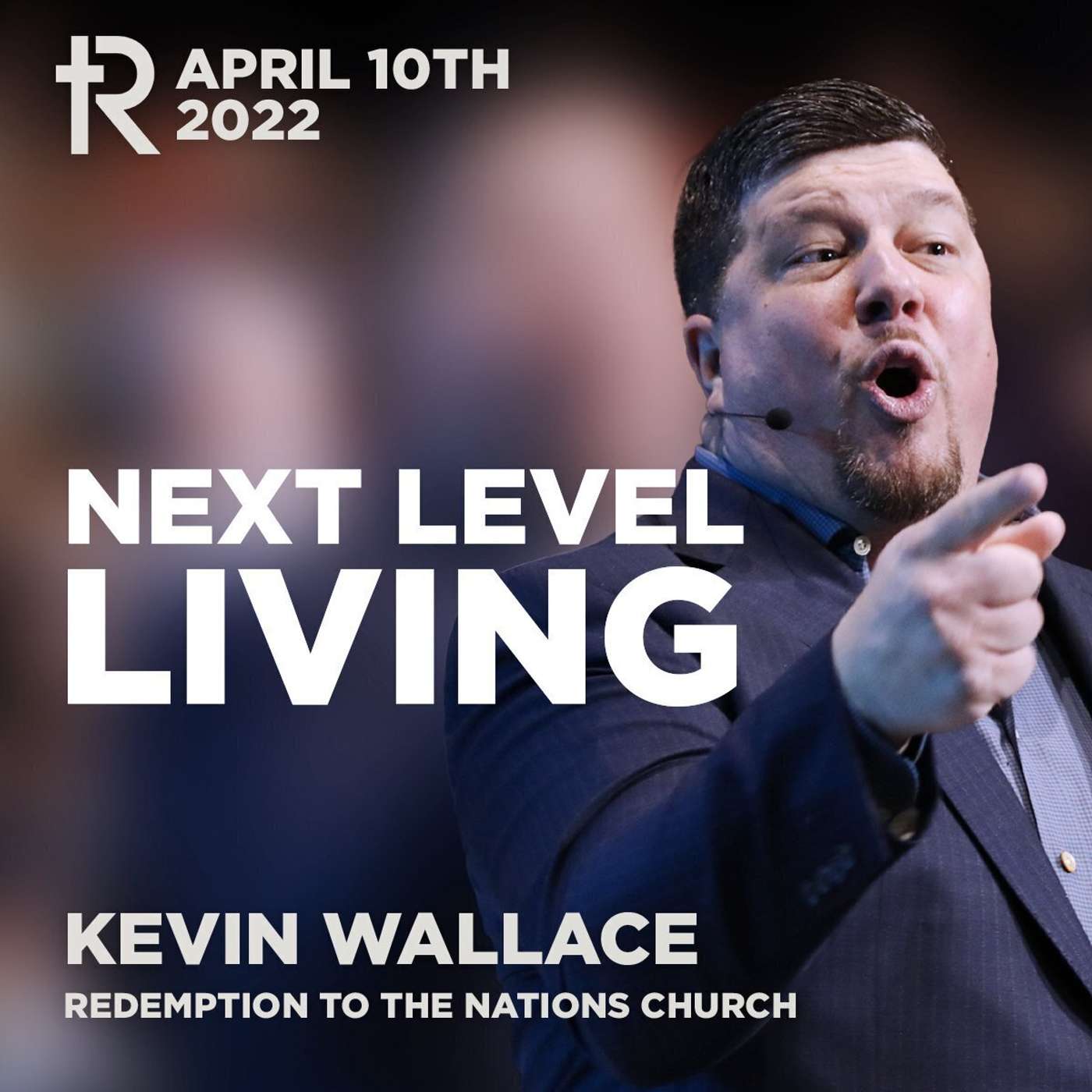 Next Level Living | Kevin Wallace | Weekend Service