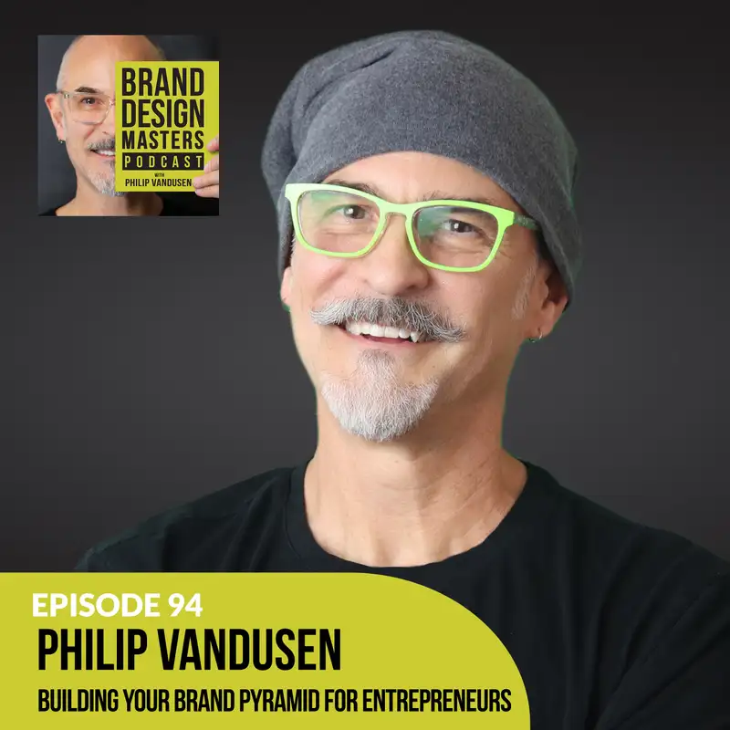 Philip VanDusen - Building Your Brand Pyramid for Entrepreneurs