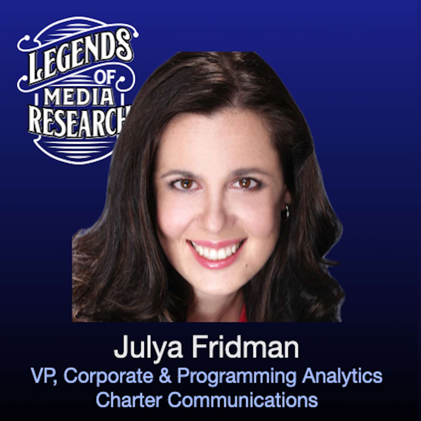Episode 23: Julya Fridman (VP Corporate and Programming Analytics, Business Intelligence - Charter Communications)