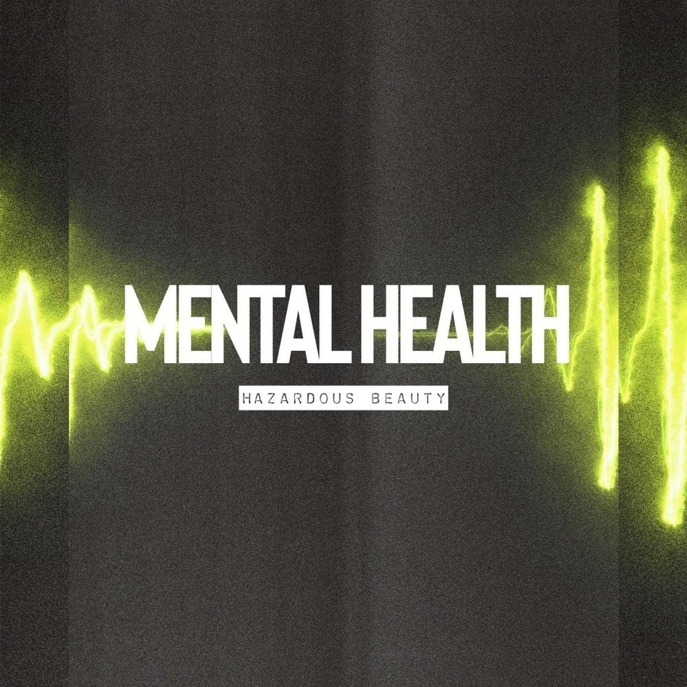 Mental Health: Hazardous Beauty episode artwork