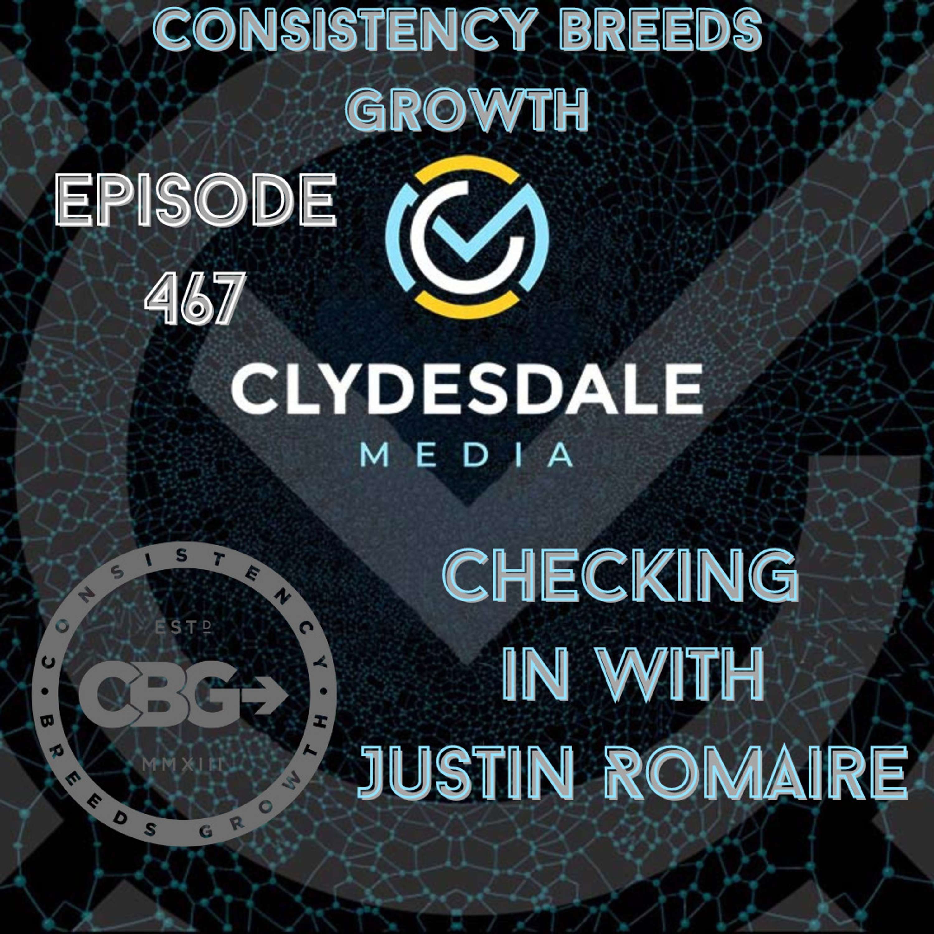 Consistency Breeds Growth - Clydesdale Media Podcast | We check in with Justin Romaire