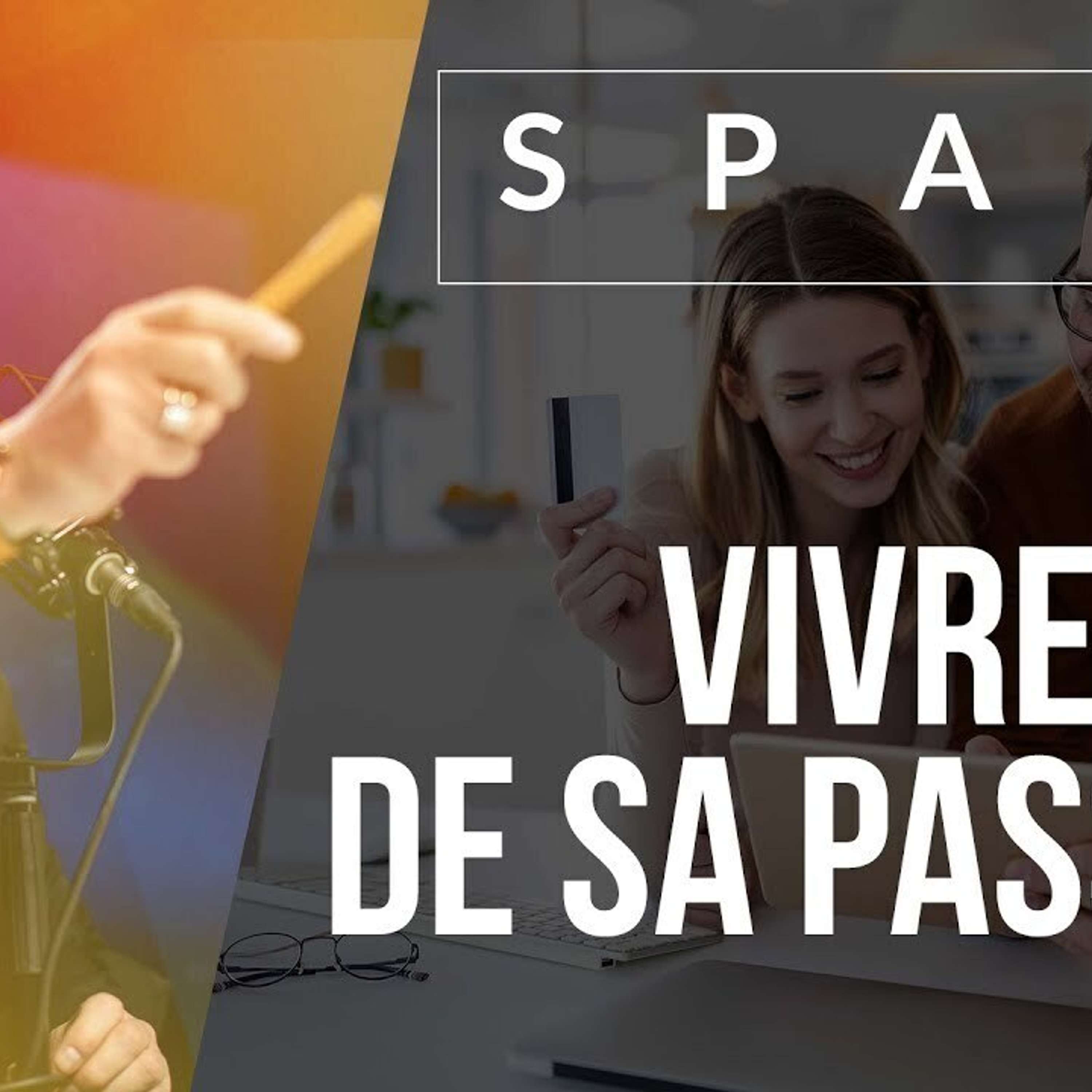 SPARK LE SHOW: Vivre de sa passion