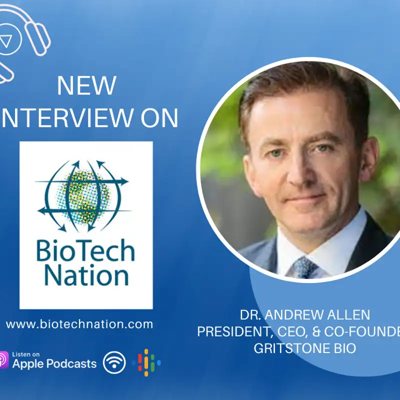 It’s All About Cancer, and Covid??? Dr. Andrew Allen, President, CEO, & Co-Founder Gritstone Bio