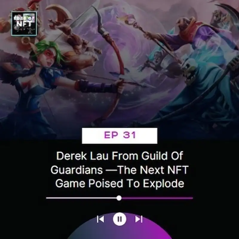 Derek Lau From Guild Of Guardians—The Next NFT Game Poised To Explode, Plus: NFT Game Developer Scammed, Bored Apes On Twitter, NFTs Drawing Women To Crypto, And More...