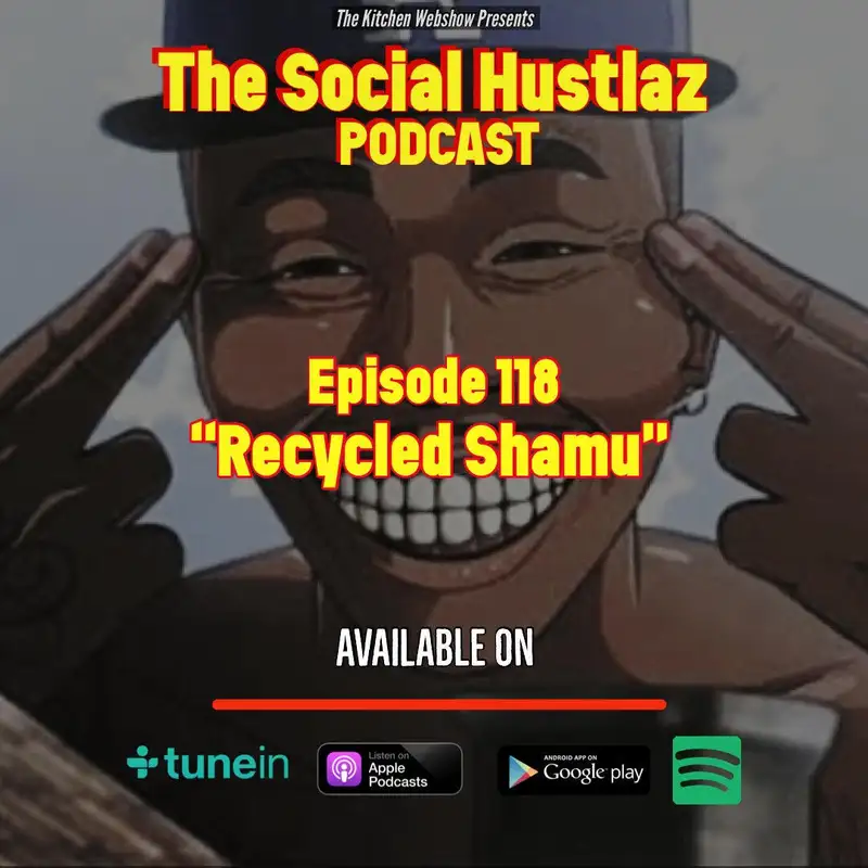Episode 118 âRecycled Shamuâ Part 1