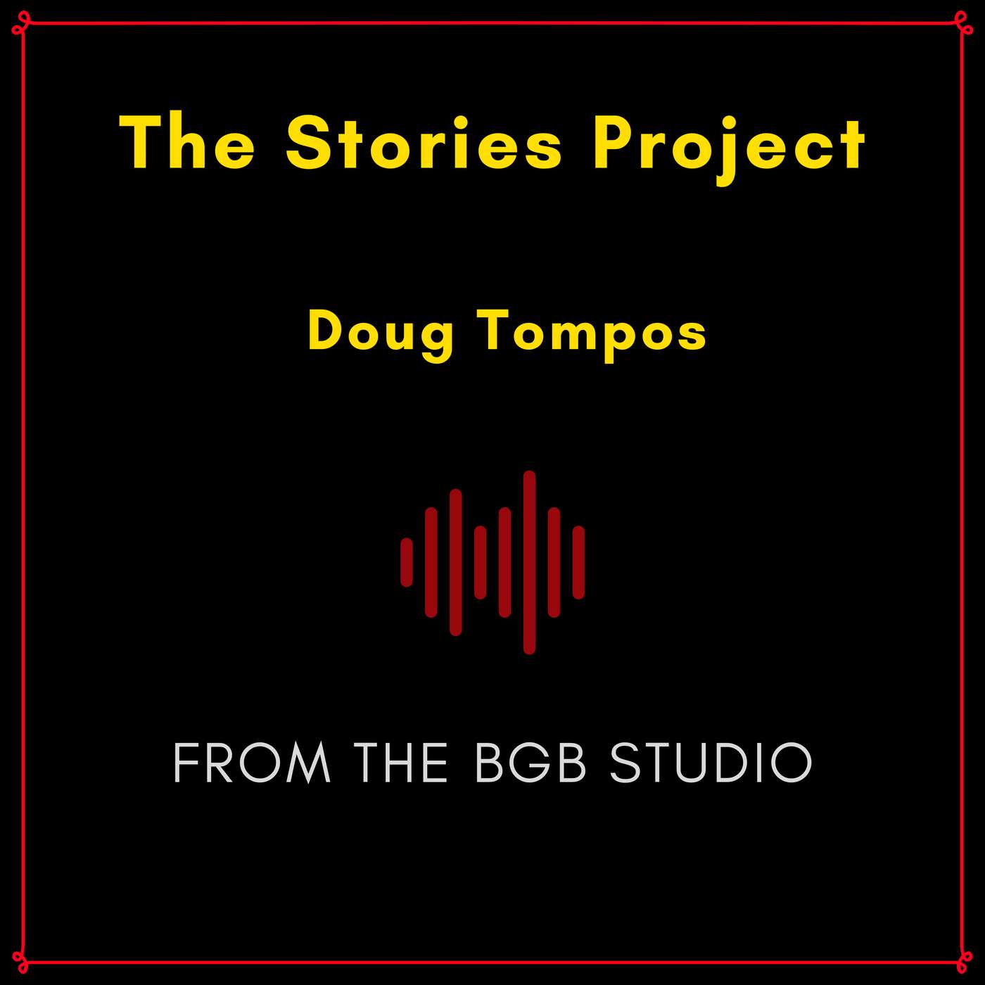 The BGB Studio Presents: The Stories Project | Night One: Doug Tompos