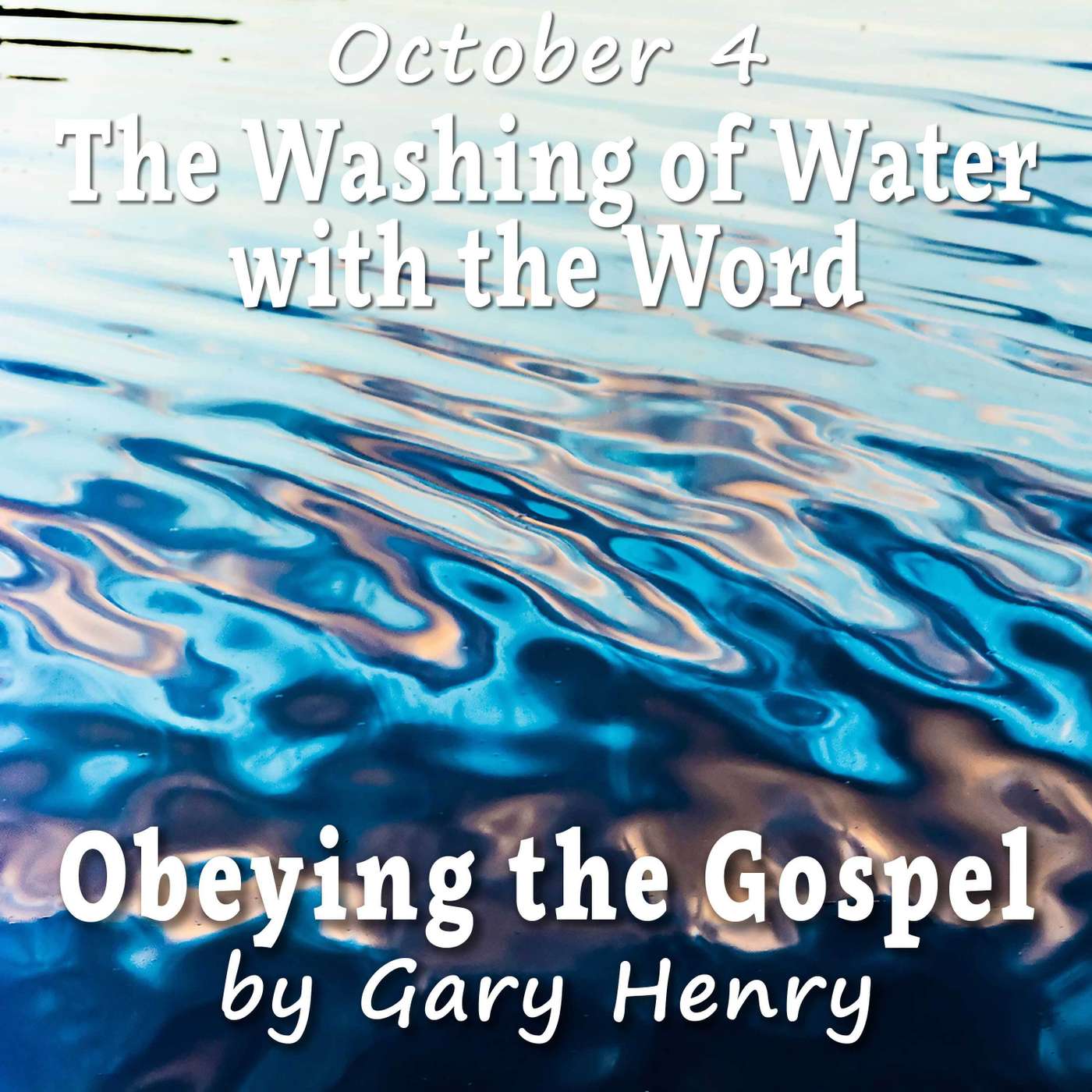 The Washing of Water with the Word (October 4)