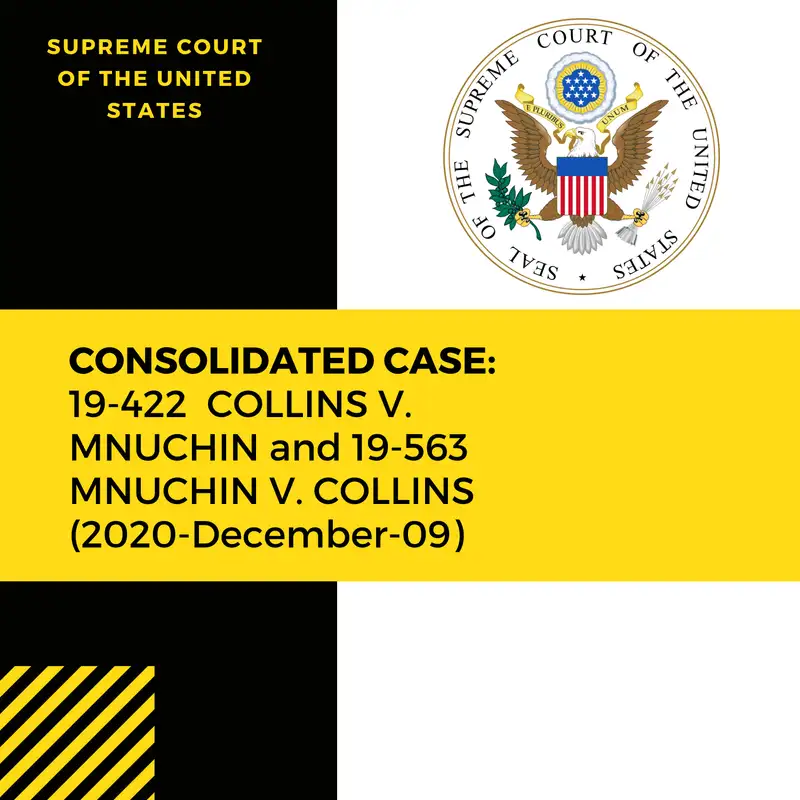 Consolidated Case:  19-422  COLLINS V. MNUCHIN and 19-563 MNUCHIN V. COLLINS (2020-December-09)