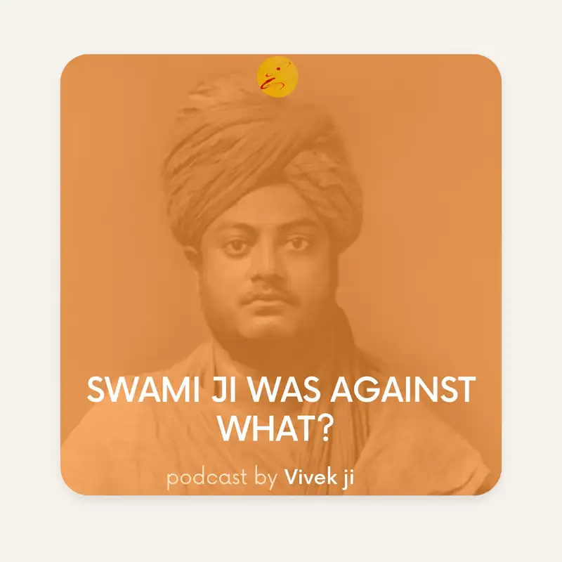 Swami Vivekananda was against what? by Vivek ji (HINDI)