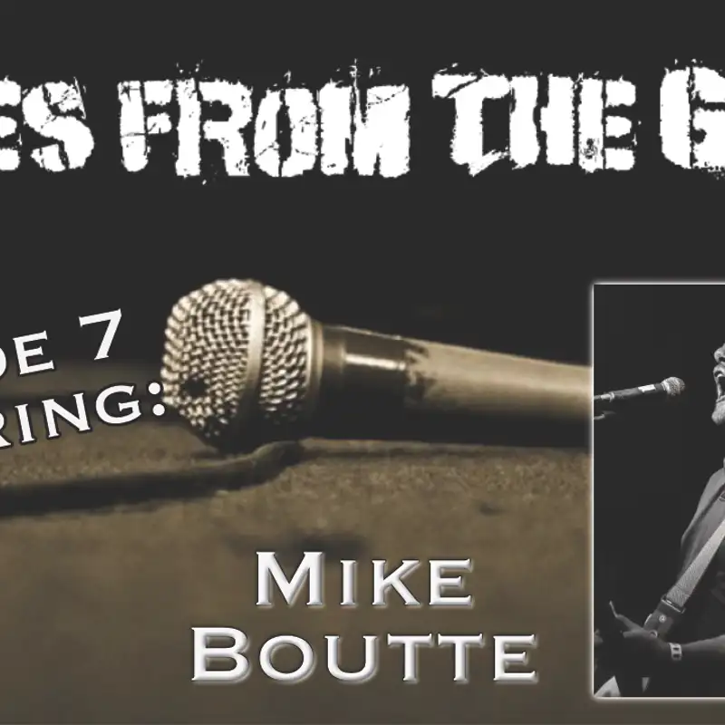 Tales From the Gig- Ep. 7- Mike Boutte