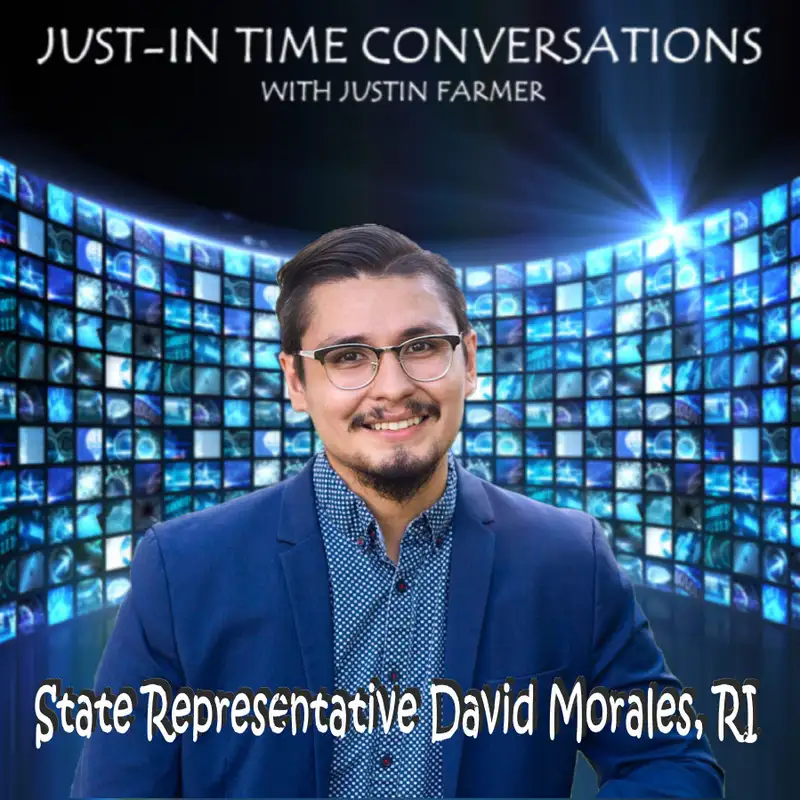 Just-In Time Conversations: State Representative David Morales, RI