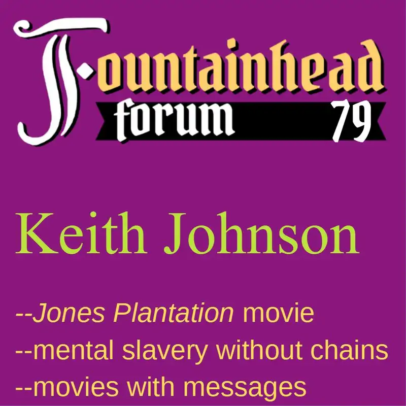 FF-79: Keith Lamont Johnson on acting in the _Jones Plantation_ movie, written by Larken Rose