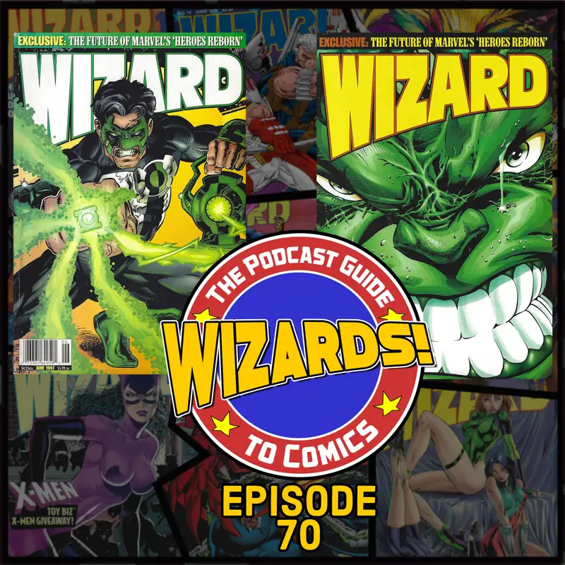 WIZARDS The Podcast Guide To Comics | Episode 70