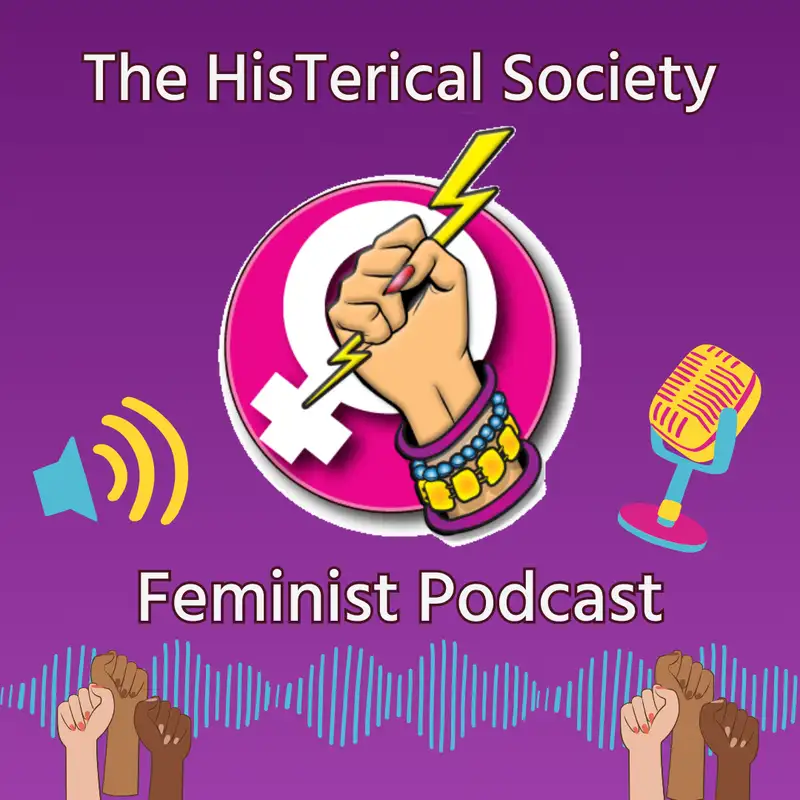 The HisTerical Society Feminist Podcast