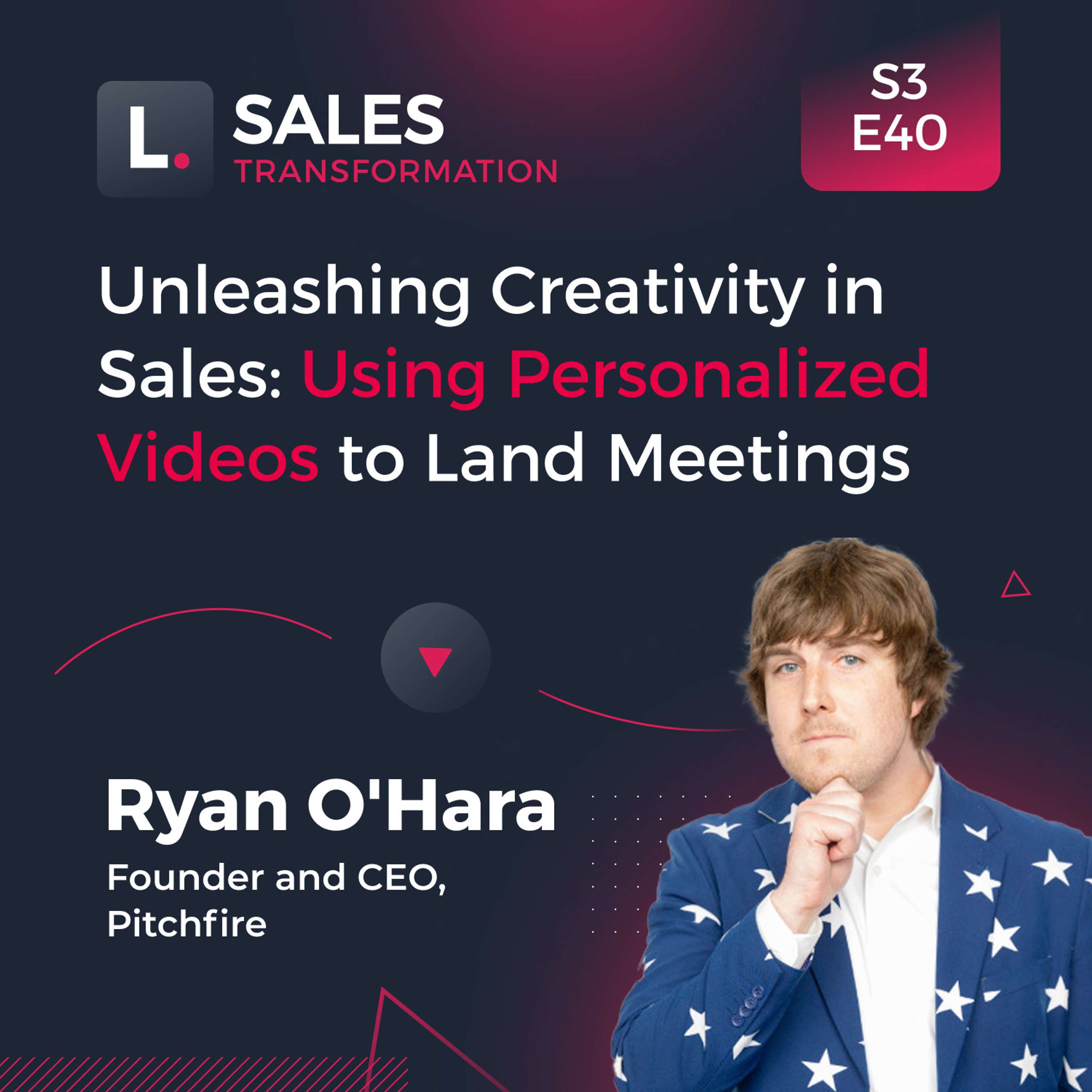714 - Unleashing Creativity in Sales: Using Personalized Videos to Land Meetings, with Ryan O’Hara