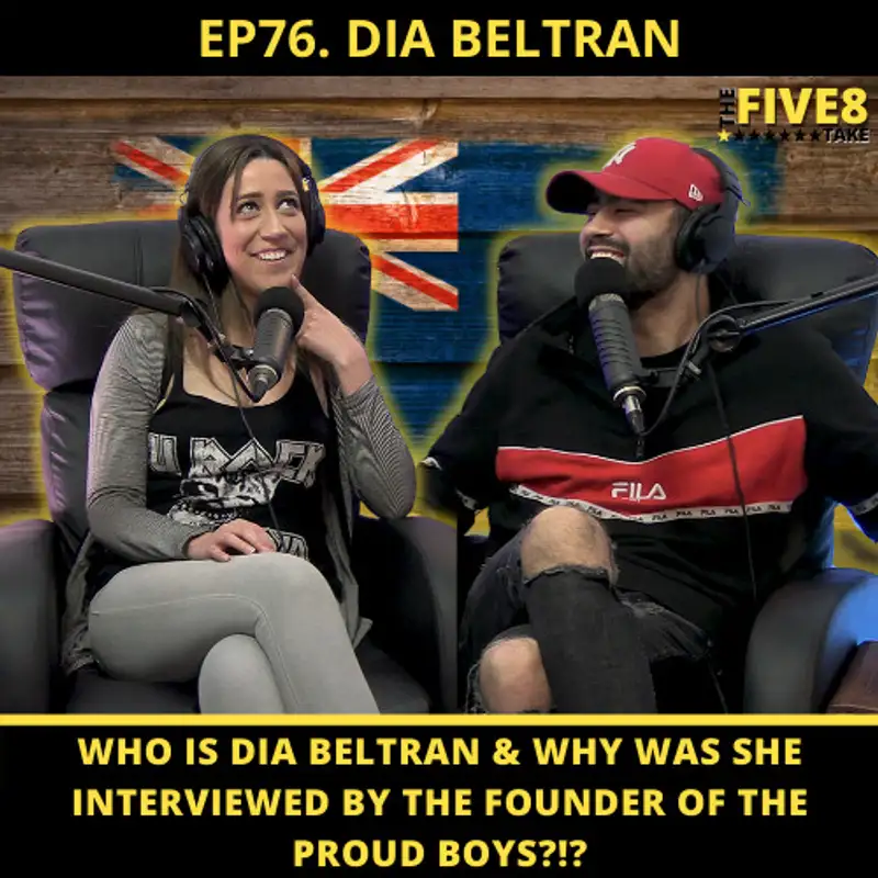 TF8T ep#76: Dia Beltran (WHO IS DIA BELTRAN & WHY WAS SHE INTERVIEWED BY THE FOUNDER OF THE PROUD BOYS?!?)