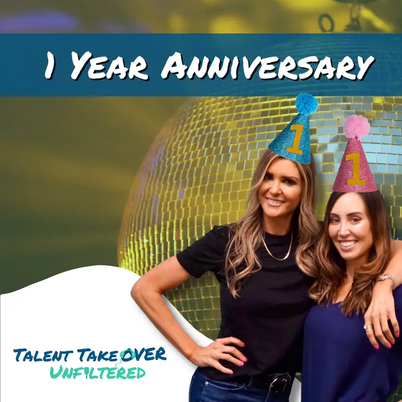 ONE Year of Talent Takeover Unfiltered