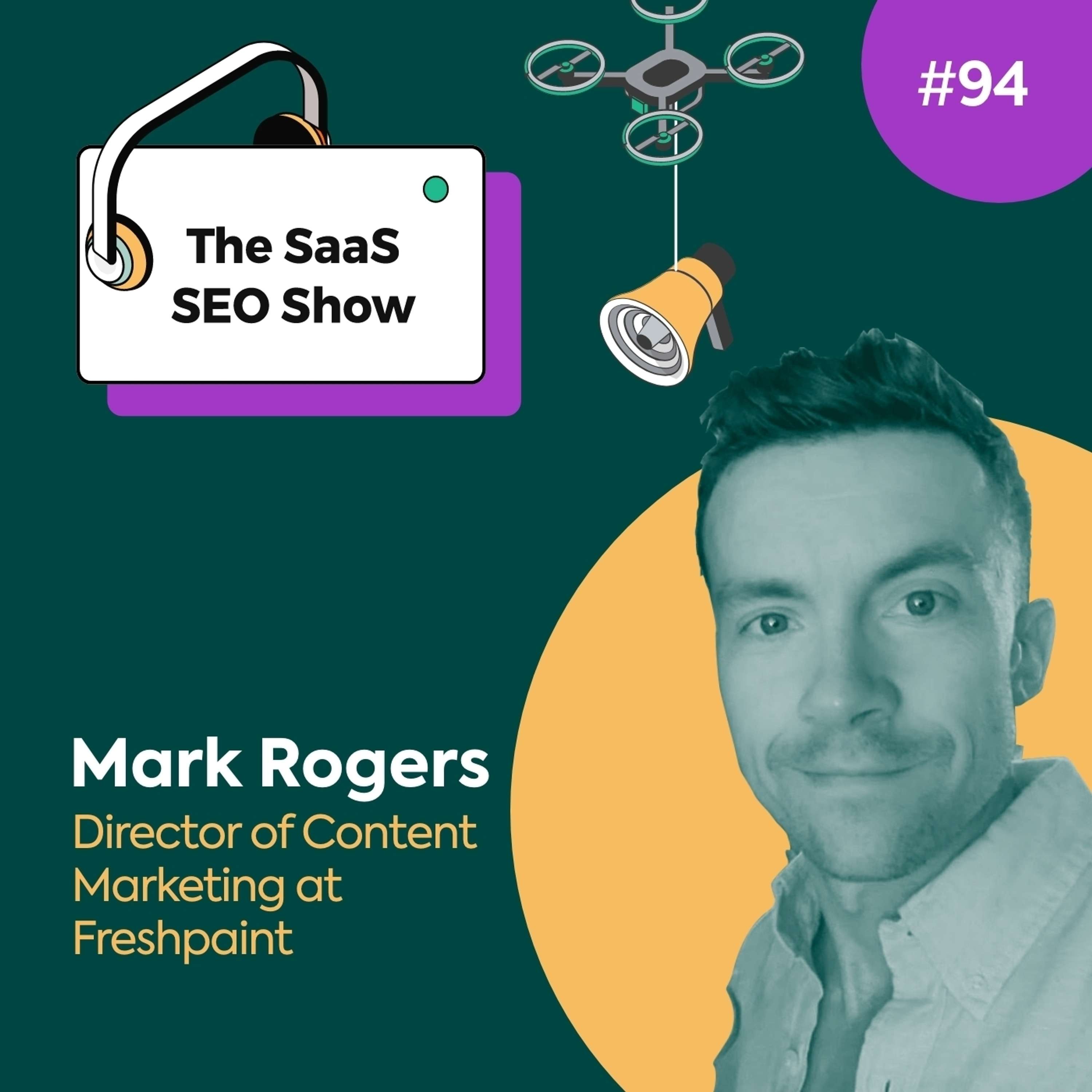 Content Strategy for Healthcare with Mark Rogers, Director of Content Marketing at Freshpaint #94