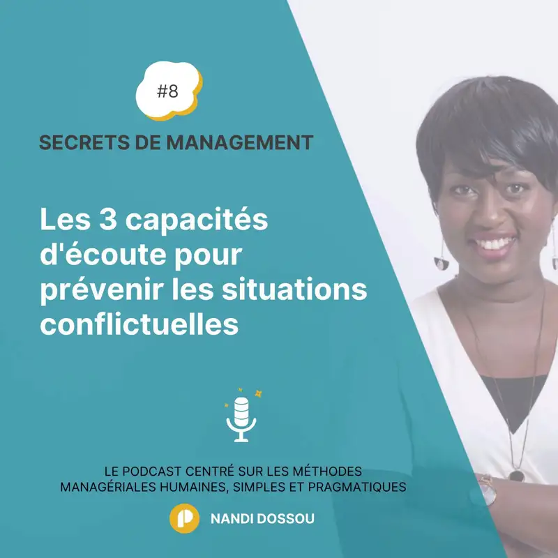 Ep8 - Les 3 CAPACITES d'écoute pour Prévenir les situations conflictuelles