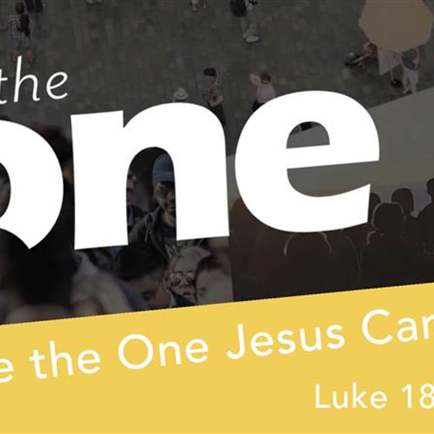 You're the One Jesus Came For