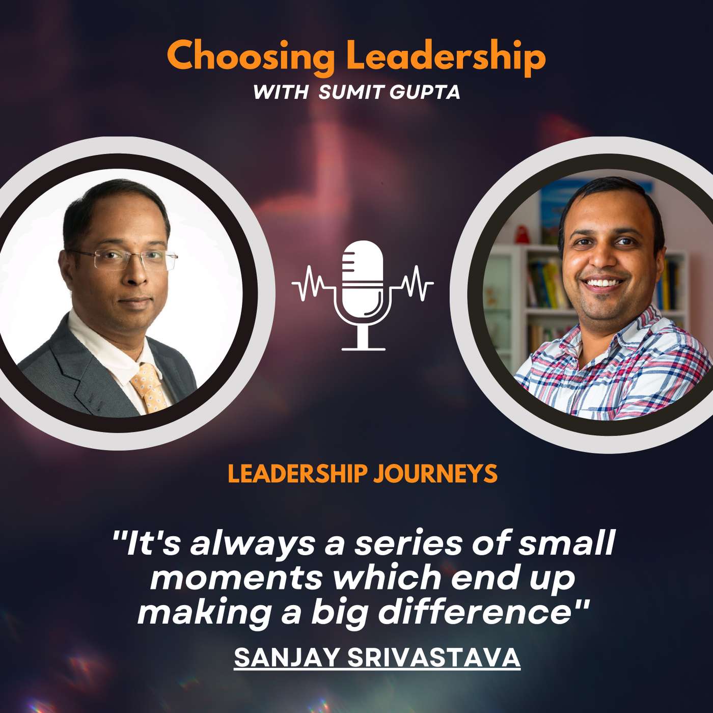 Choosing Leadership with Sumit Gupta