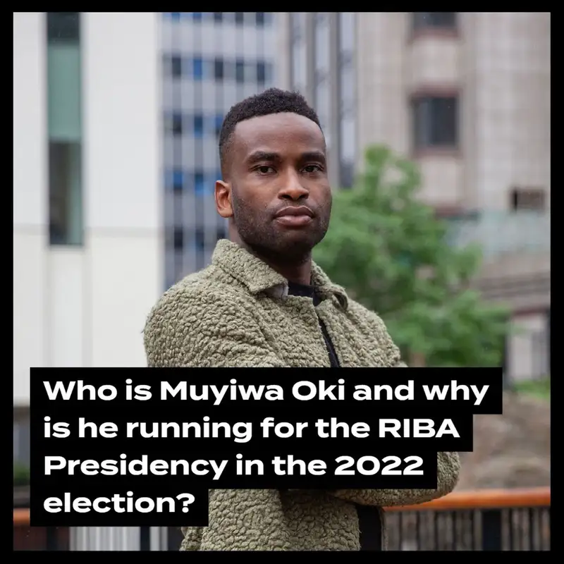 Who is Muyiwa Oki and why is he running for the RIBA Presidency in the 2022 election?