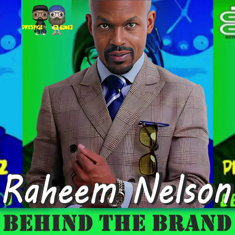 Behind The Brand with Prestige & EZ BlueZ: Raheem Nelson