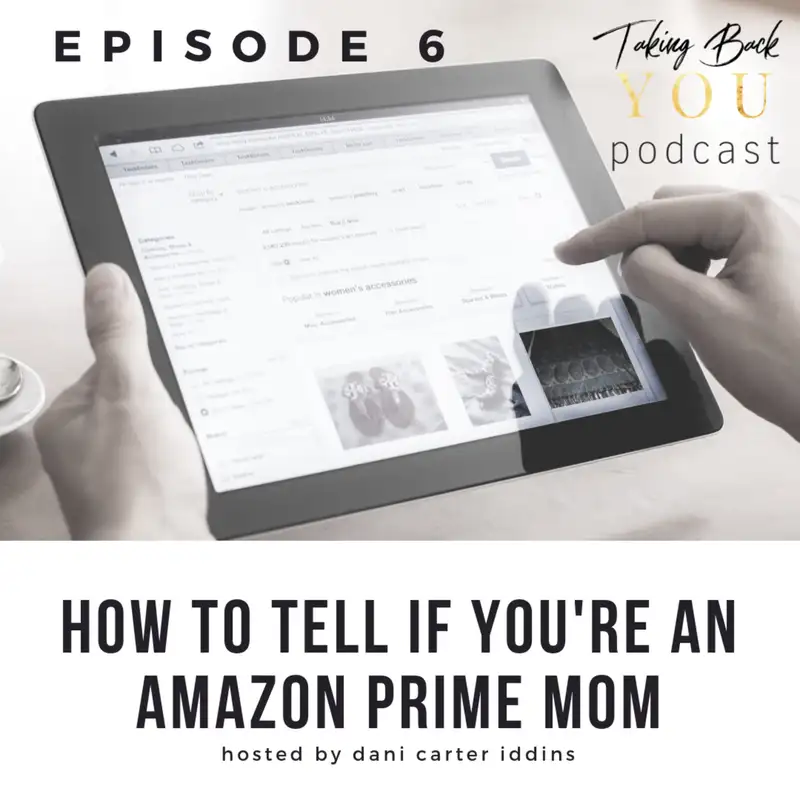 6: You're An Amazon Prime Mom If...
