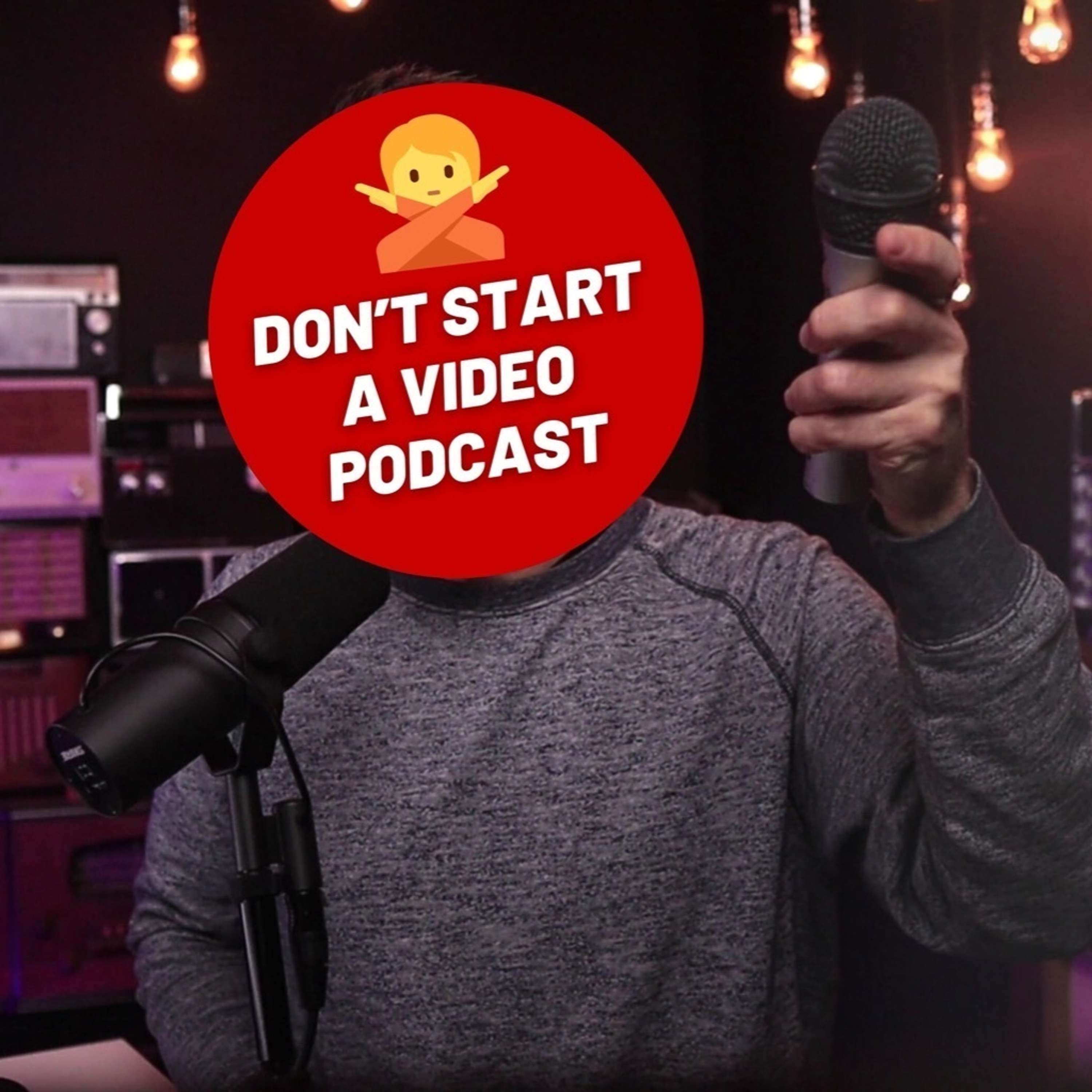 Don't start a video podcast - podcast episode cover