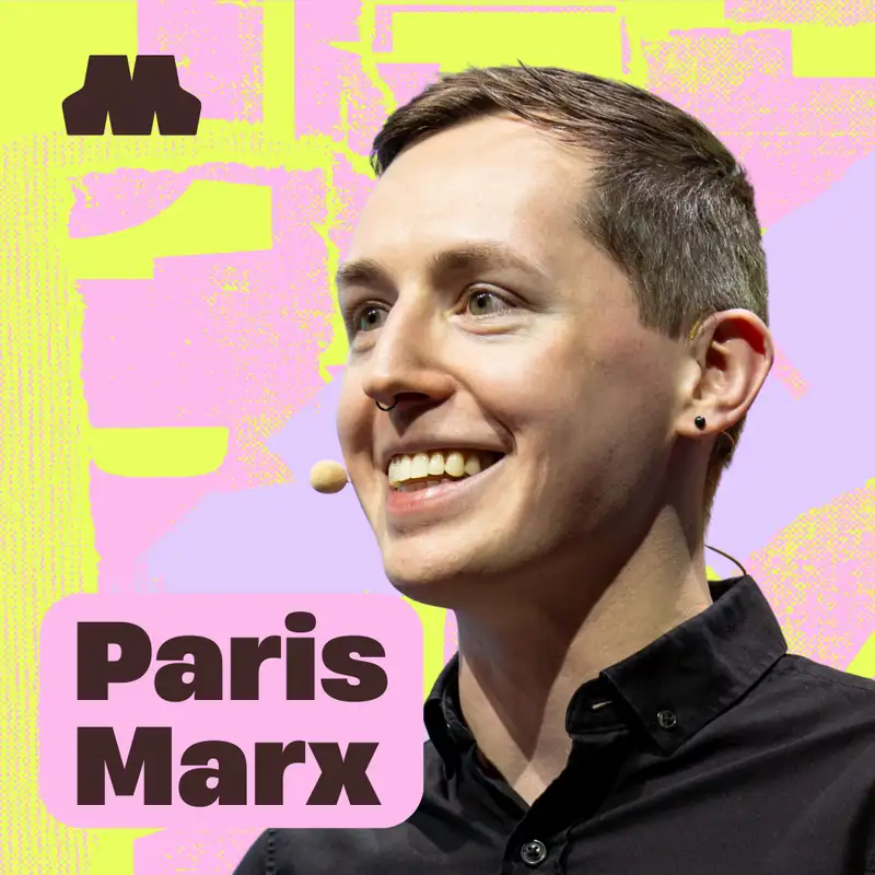 Big Tech’s Bogus Vision for the Future w/ Paris Marx