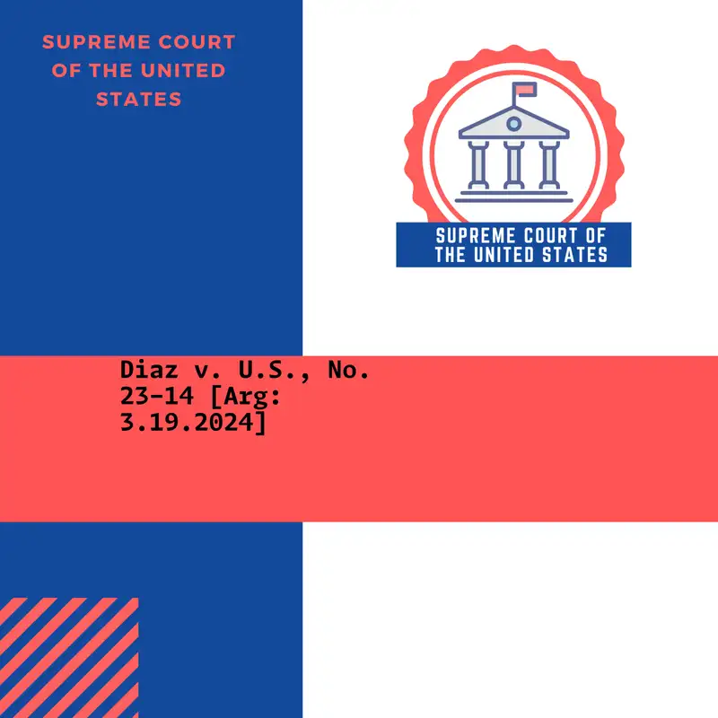 Diaz v. U.S., No. 23-14 [Arg: 3.19.2024]