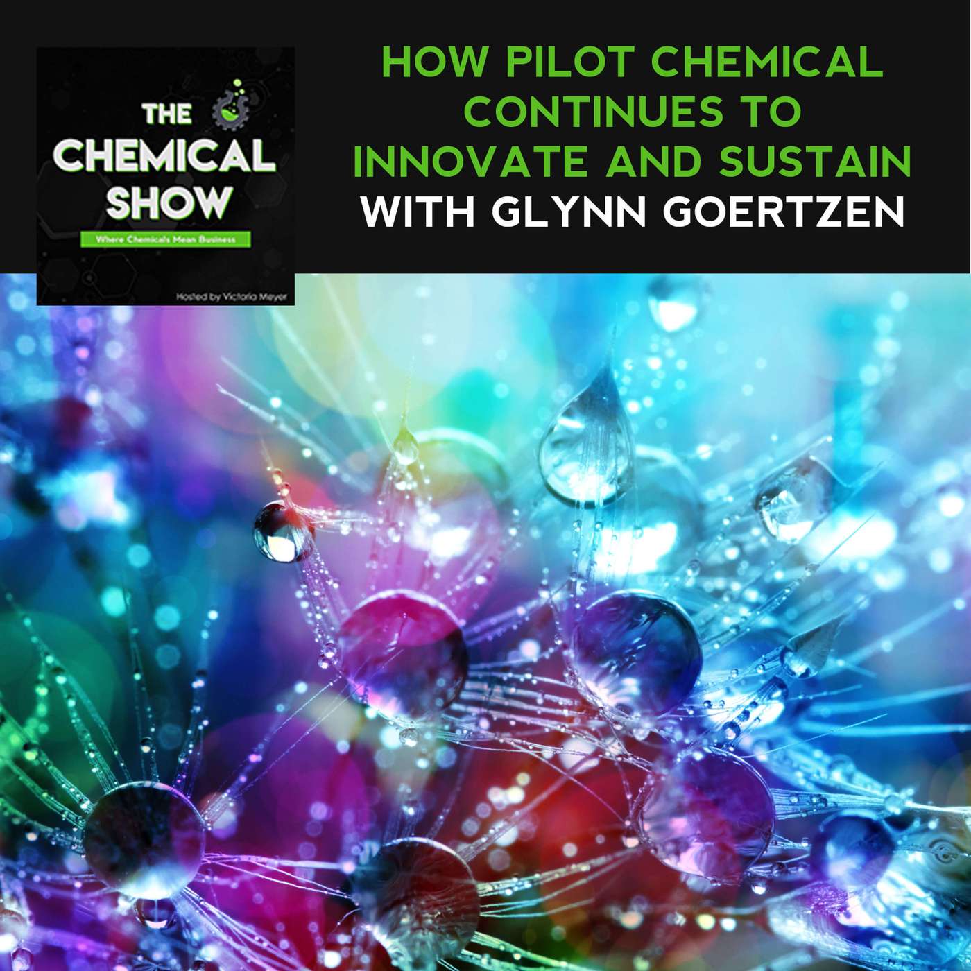 How Pilot Chemical Continues To Innovate And Sustain With Glynn Goertzen - Ep. 72