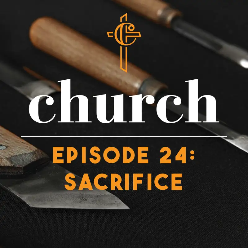 Episode 24: Sacrifice