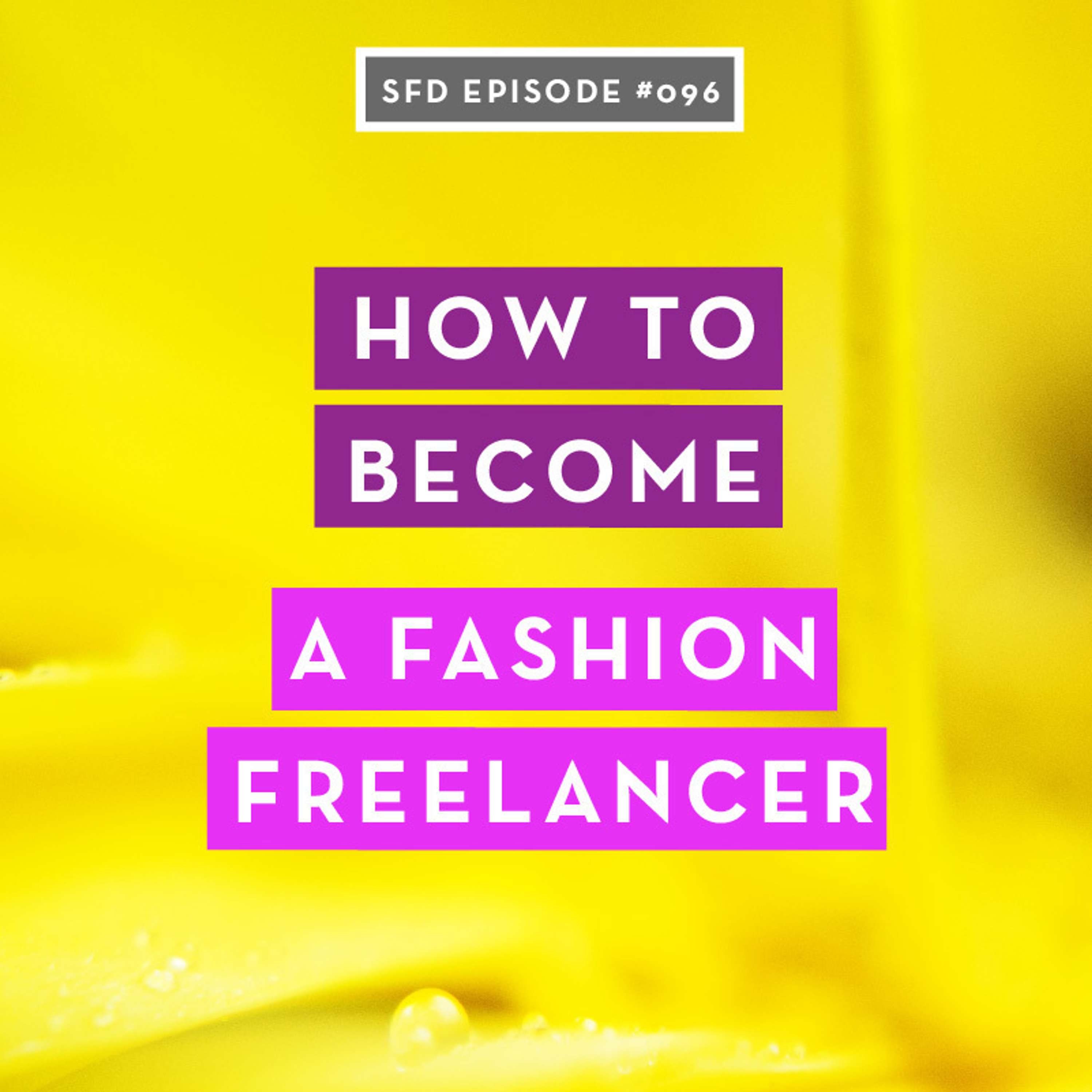 SFD096 Q&A: How to Become a Fashion freelancer with Heidi & Marissa