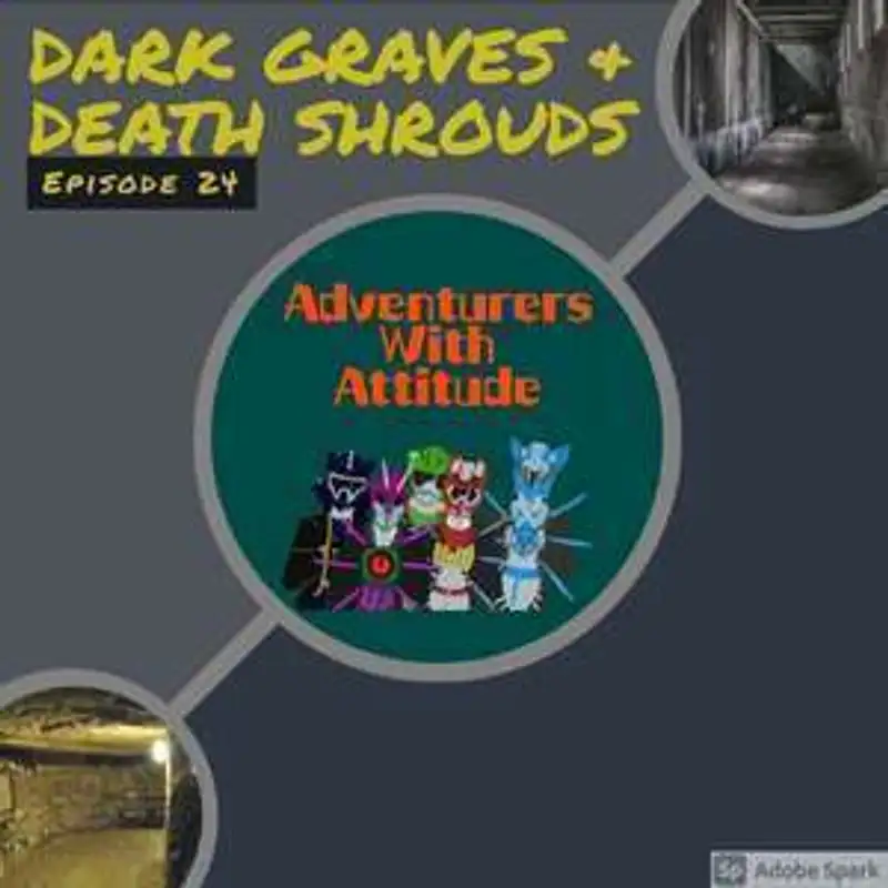 Adventurers With Attitude 24 - Dark Graves And Death Shrouds