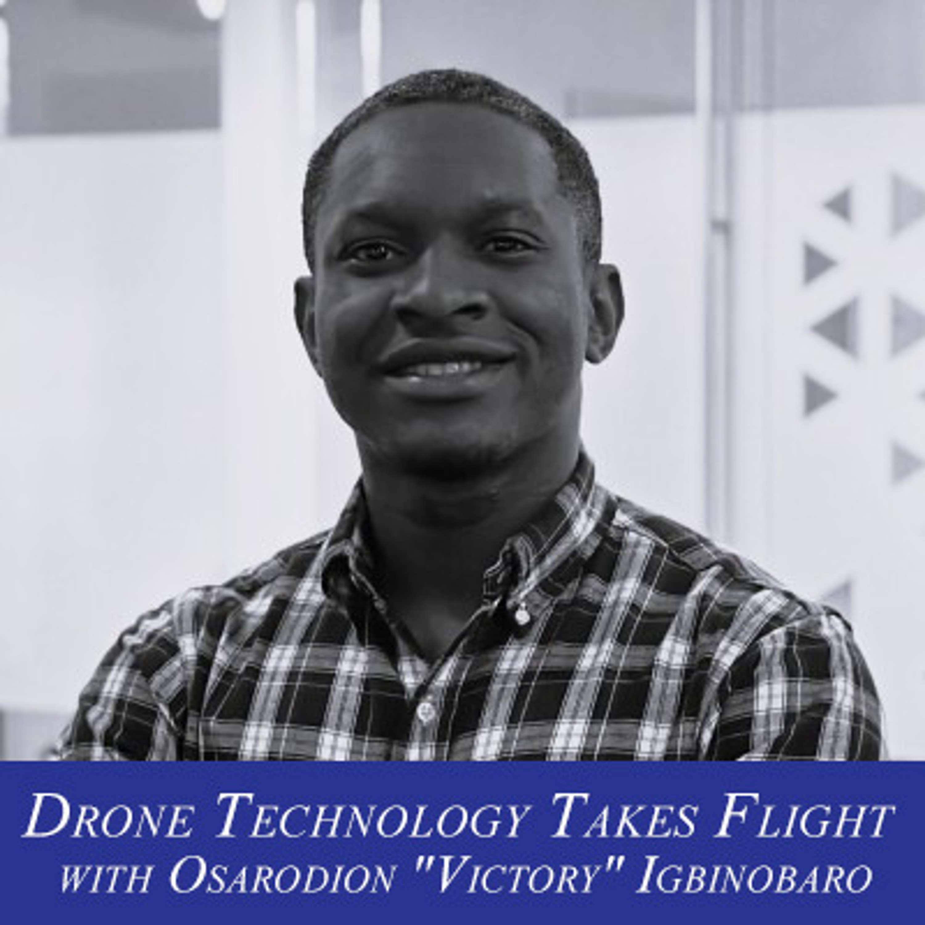 S1E13: Drone Technology Takes Flight with Osarodion 